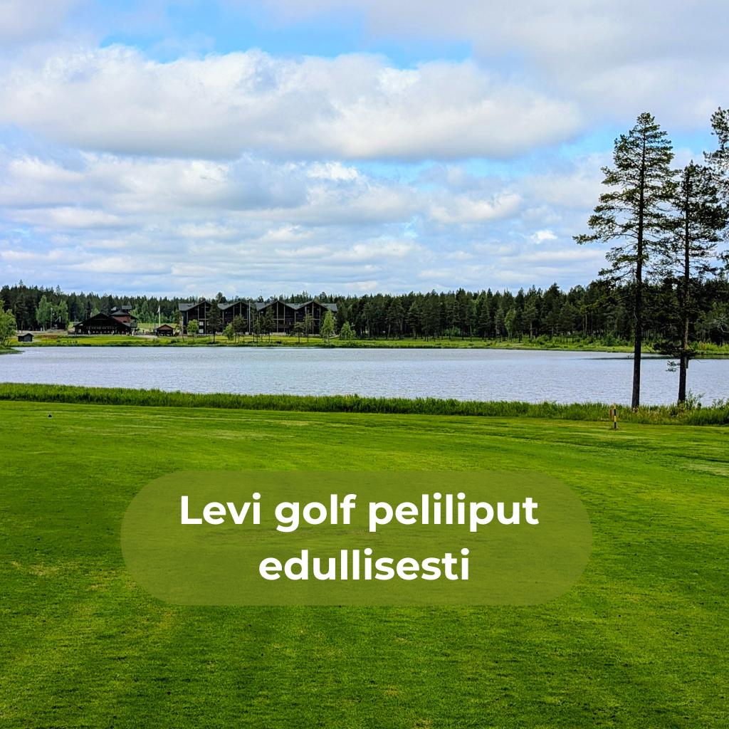 Osta pelilippuja Levi golfiin halvalla.